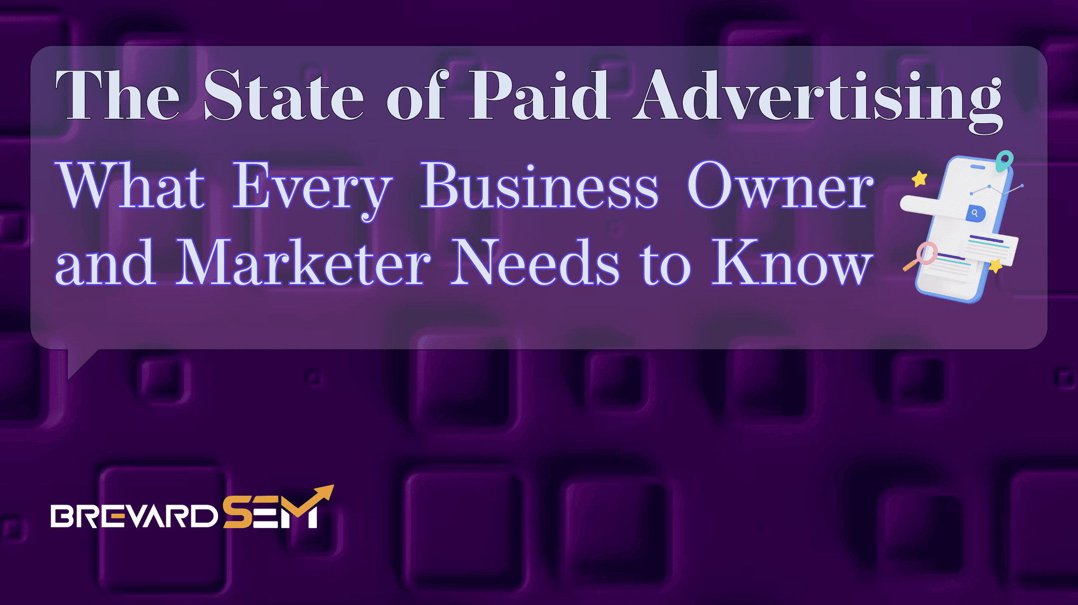 The State of Paid Advertising in Q3 2026: What Every Business Owner and Marketer Needs to Know