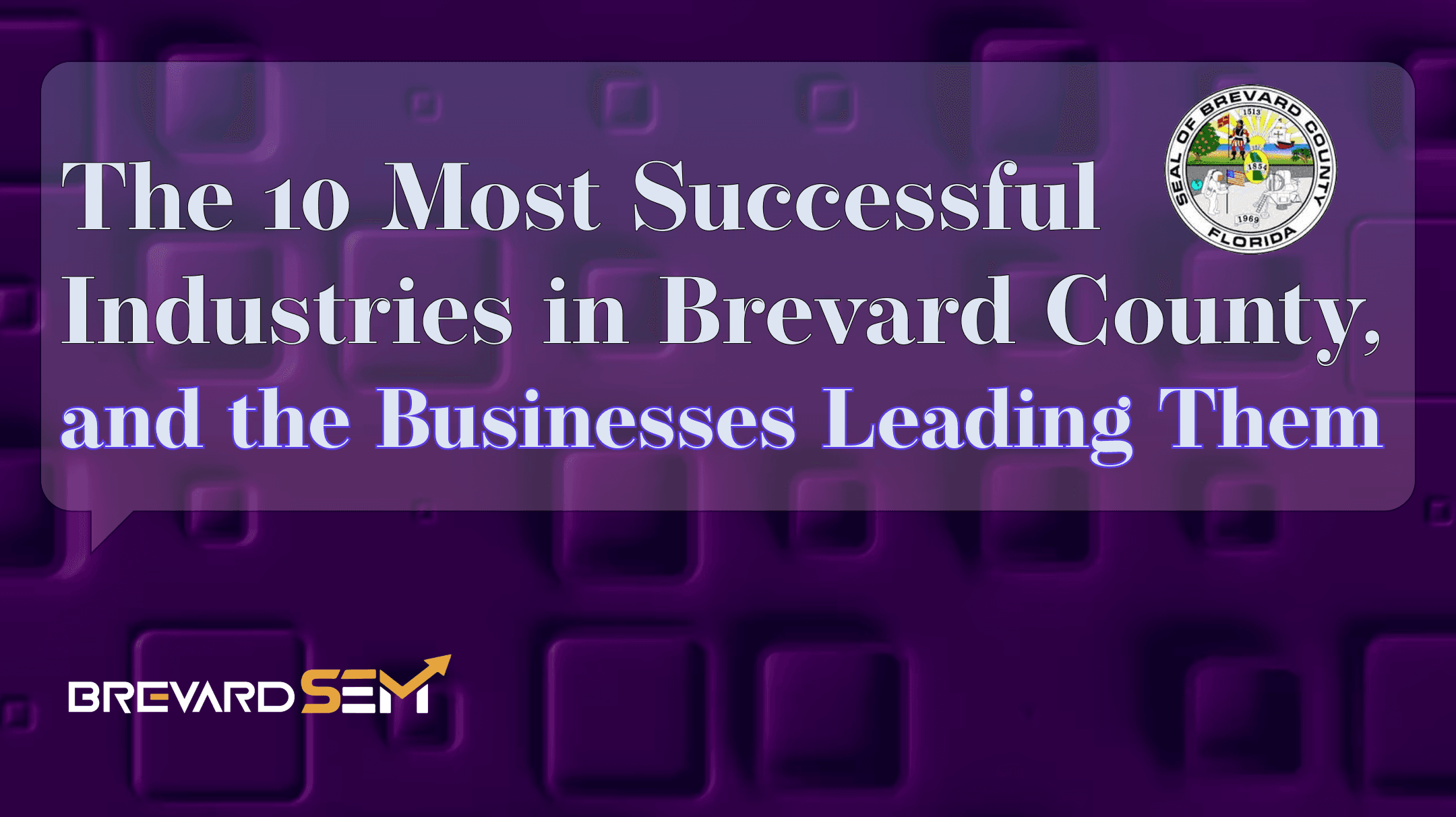Most Successful Industries in Brevard County and the Businesses Leading Them