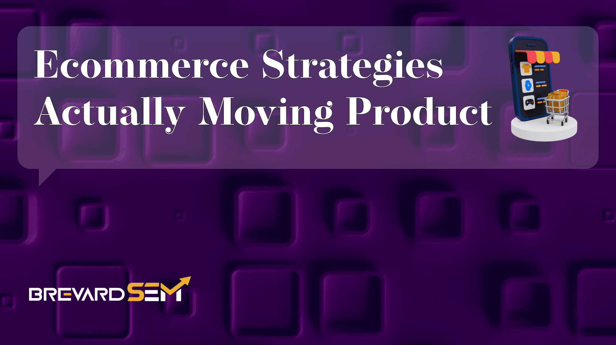 eCommerce Marketing Strategies That Actually Move Product