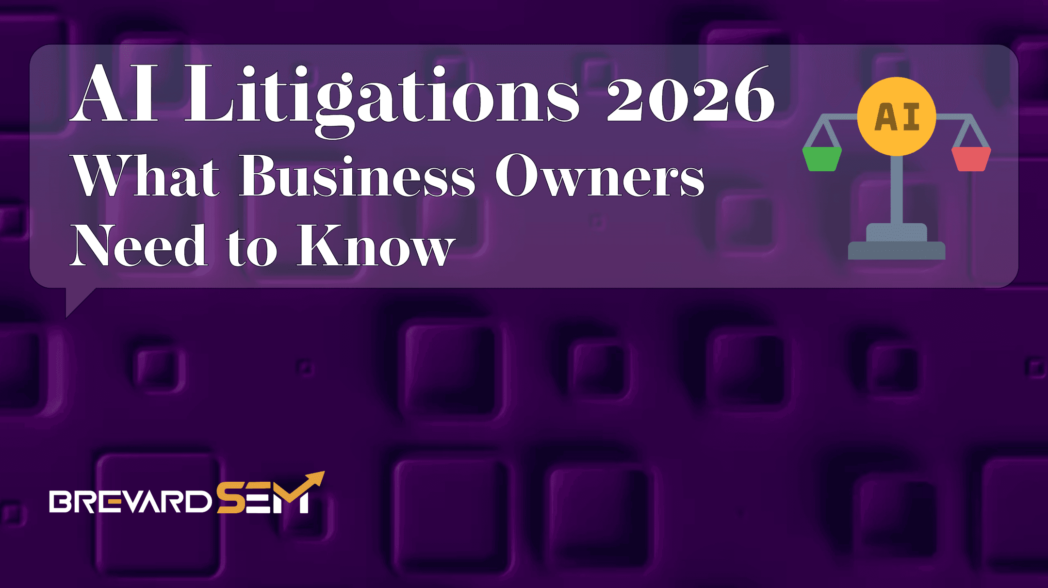 AI Litigations 2026: What Business Owners Need to Know