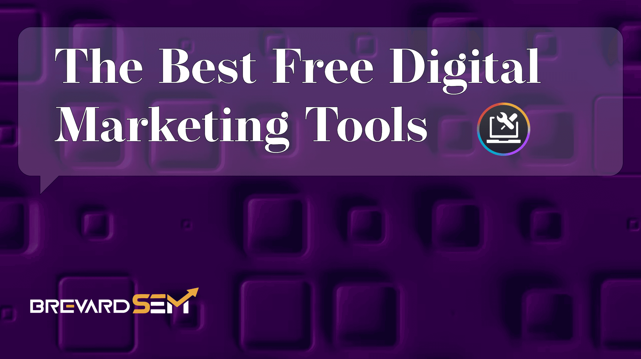 The Best Free Digital Marketing Tools: A Ranked Guide